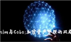 Tokenim与Cobo：加密资产管理